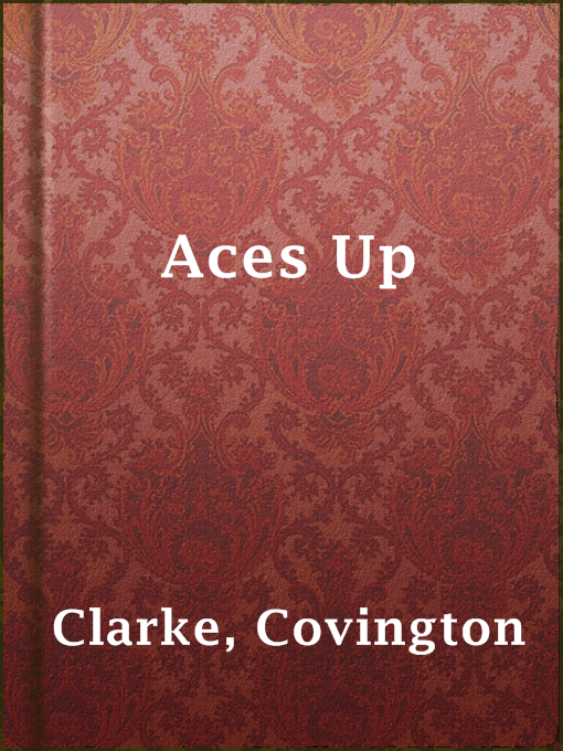 Title details for Aces Up by Covington Clarke - Available